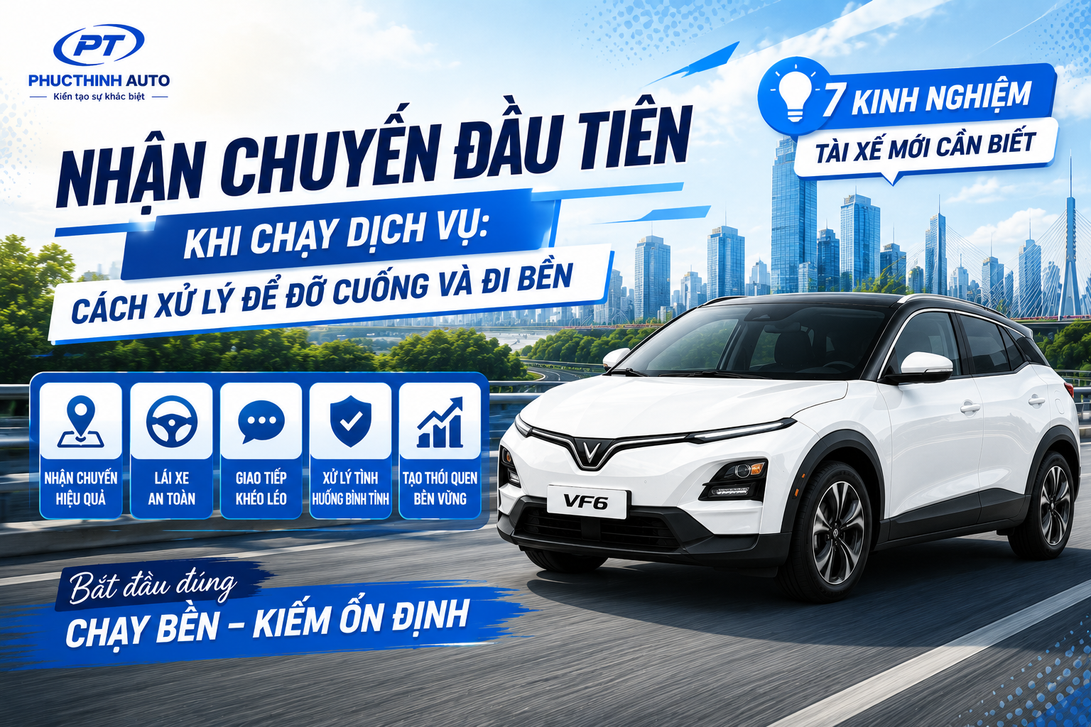 Lần đầu chạy xe dịch vụ cần lưu ý gì? 7 kinh nghiệm giúp tài xế mới nhận chuyến, đón khách, xử lý tình huống và tạo thói quen chạy xe bền vững.